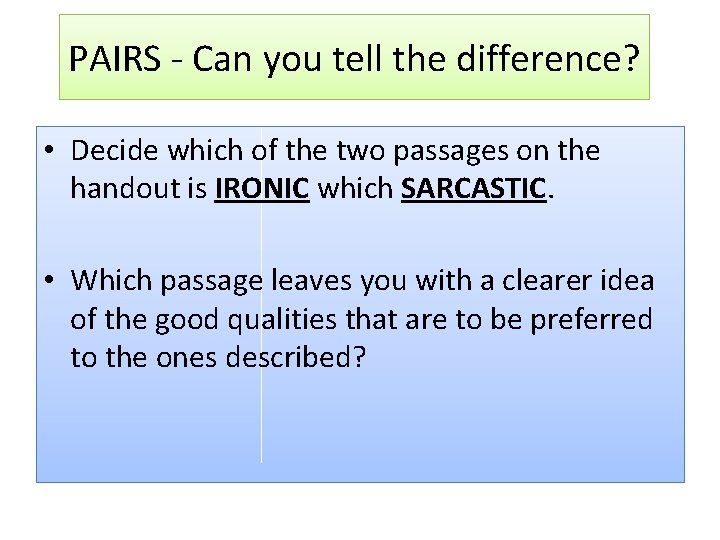 PAIRS - Can you tell the difference? • Decide which of the two passages