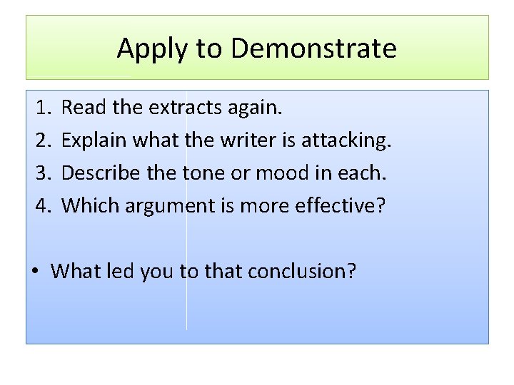 Apply to Demonstrate 1. 2. 3. 4. Read the extracts again. Explain what the