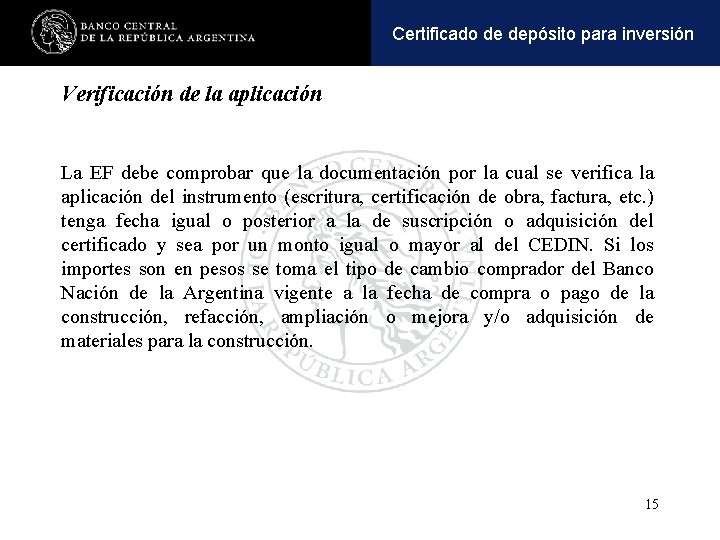 Operaciones y pasivaspara inversión Certificadoactivas de depósito Verificación de la aplicación La EF debe