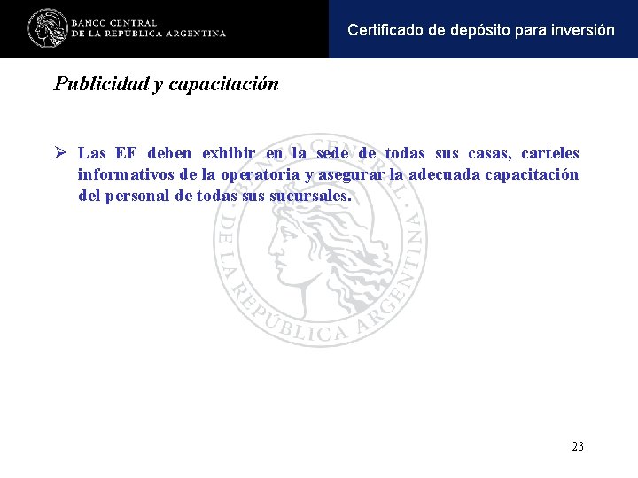 Operaciones y pasivaspara inversión Certificadoactivas de depósito Publicidad y capacitación Ø Las EF deben