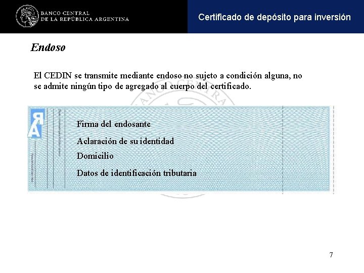 Operaciones y pasivaspara inversión Certificadoactivas de depósito Endoso El CEDIN se transmite mediante endoso