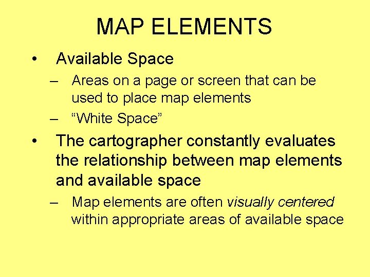MAP ELEMENTS • Available Space – Areas on a page or screen that can MAP ELEMENTS • Available Space – Areas on a page or screen that can
