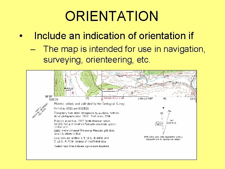 ORIENTATION • Include an indication of orientation if – The map is intended for ORIENTATION • Include an indication of orientation if – The map is intended for