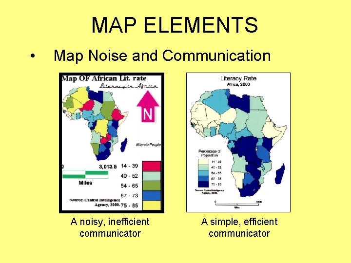 MAP ELEMENTS • Map Noise and Communication A noisy, inefficient communicator A simple, efficient MAP ELEMENTS • Map Noise and Communication A noisy, inefficient communicator A simple, efficient