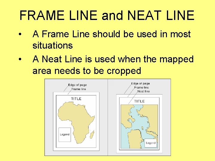 FRAME LINE and NEAT LINE • • A Frame Line should be used in FRAME LINE and NEAT LINE • • A Frame Line should be used in