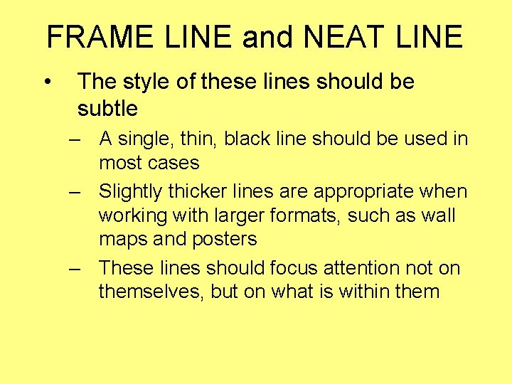 FRAME LINE and NEAT LINE • The style of these lines should be subtle FRAME LINE and NEAT LINE • The style of these lines should be subtle