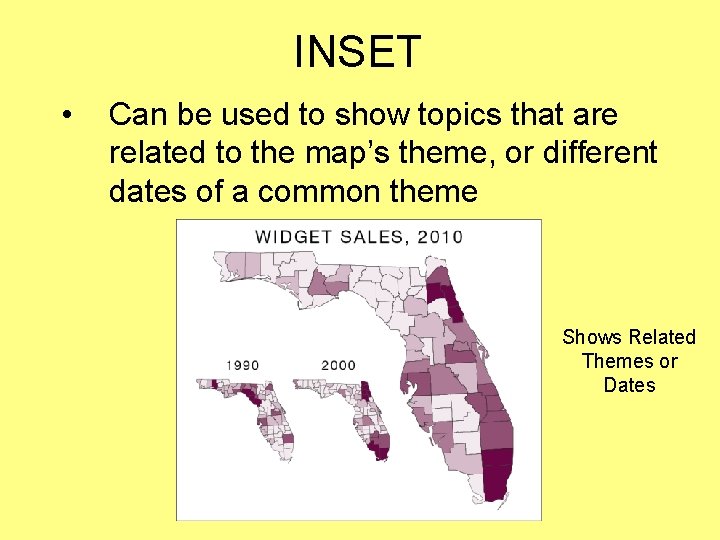 INSET • Can be used to show topics that are related to the map’s INSET • Can be used to show topics that are related to the map’s
