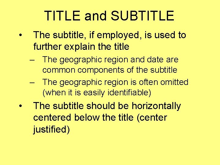 TITLE and SUBTITLE • The subtitle, if employed, is used to further explain the TITLE and SUBTITLE • The subtitle, if employed, is used to further explain the