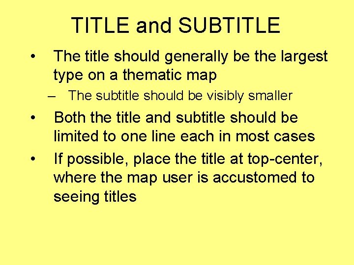 TITLE and SUBTITLE • The title should generally be the largest type on a TITLE and SUBTITLE • The title should generally be the largest type on a