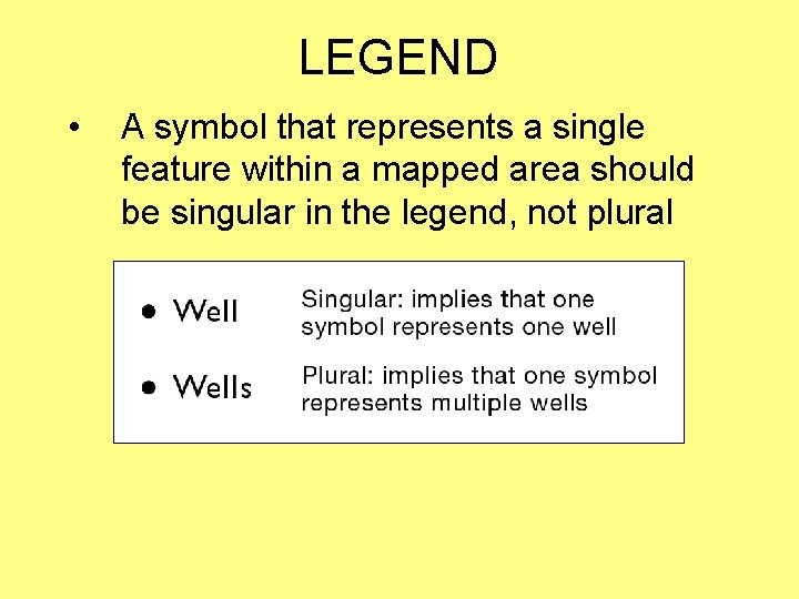LEGEND • A symbol that represents a single feature within a mapped area should LEGEND • A symbol that represents a single feature within a mapped area should