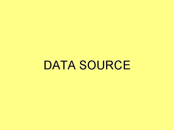 DATA SOURCE DATA SOURCE