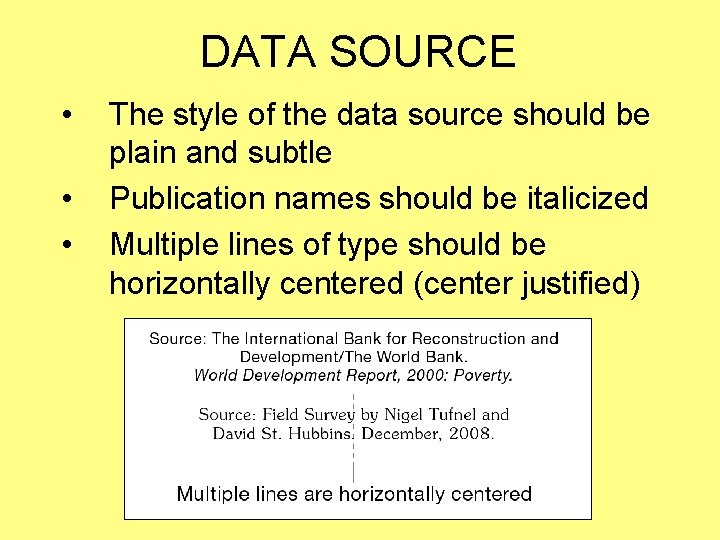 DATA SOURCE • • • The style of the data source should be plain DATA SOURCE • • • The style of the data source should be plain