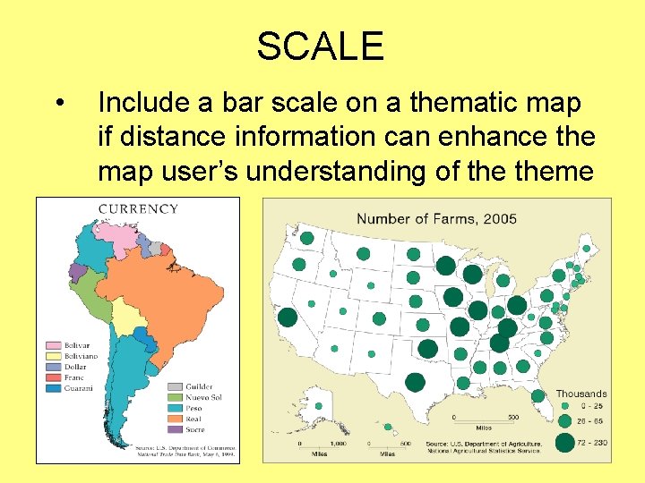SCALE • Include a bar scale on a thematic map if distance information can SCALE • Include a bar scale on a thematic map if distance information can