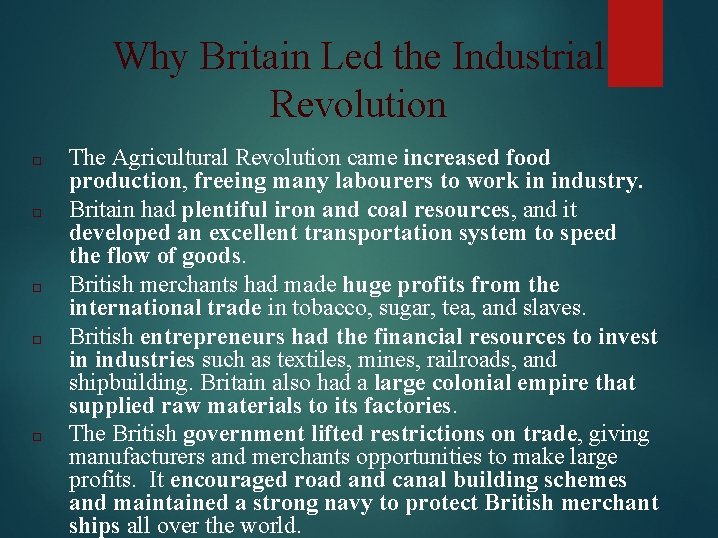 Why Britain Led the Industrial Revolution □ □ □ The Agricultural Revolution came increased