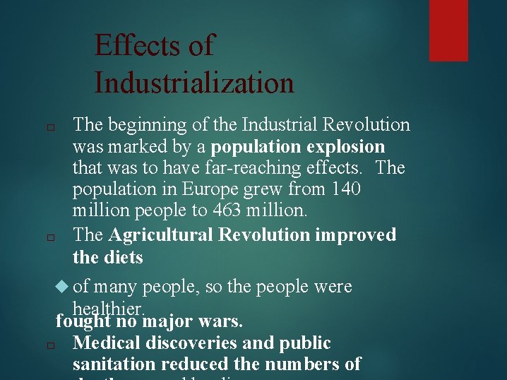 Effects of Industrialization The beginning of the Industrial Revolution was marked by a population