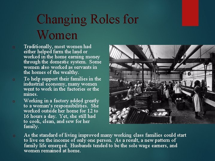 Changing Roles for Women □ □ Traditionally, most women had either helped farm the