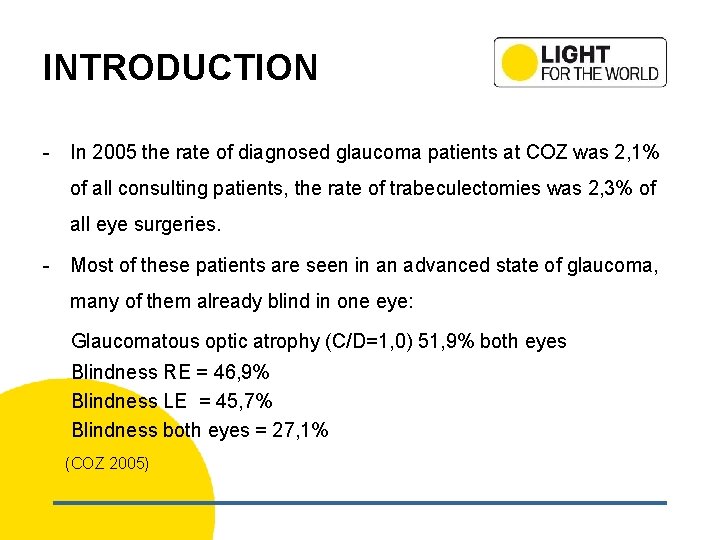 INTRODUCTION - In 2005 the rate of diagnosed glaucoma patients at COZ was 2,