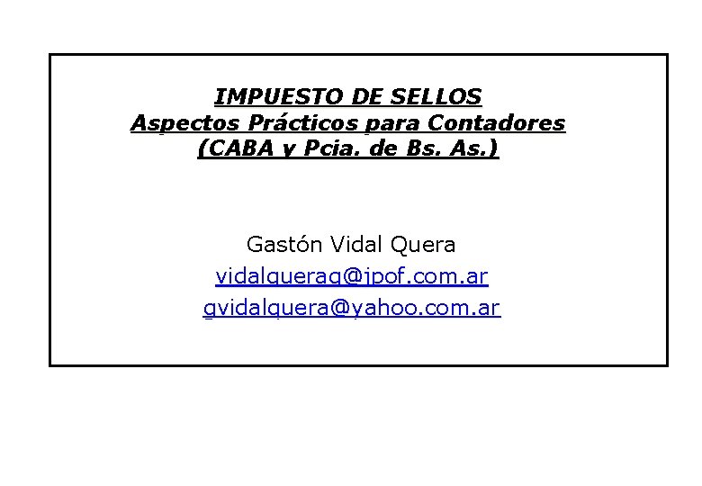 IMPUESTO DE SELLOS Aspectos Prácticos para Contadores (CABA y Pcia. de Bs. As. )