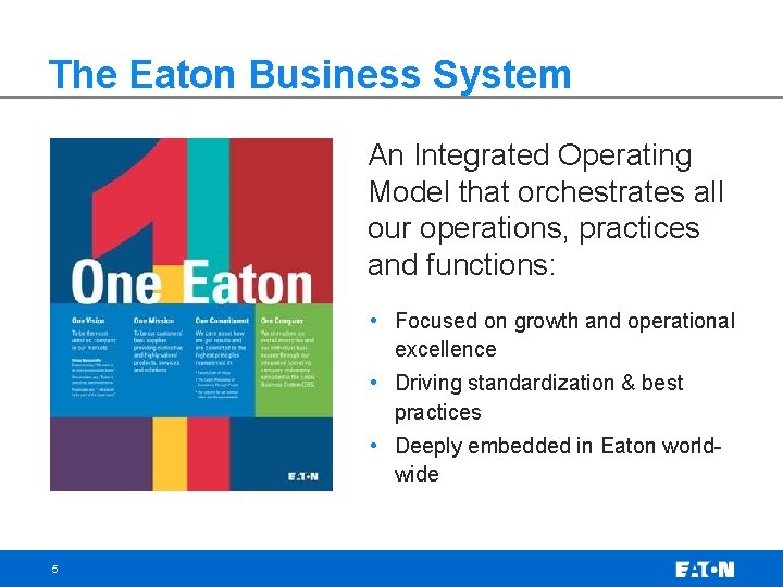 The Eaton Business System An Integrated Operating Model that orchestrates all our operations, practices