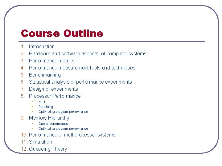 Course Outline 1. 2. 3. 4. 5. 6. 7. 8. Introduction Hardware and software Course Outline 1. 2. 3. 4. 5. 6. 7. 8. Introduction Hardware and software