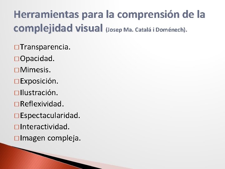 Herramientas para la comprensión de la complejidad visual (Josep Ma. Catalá i Doménech). �