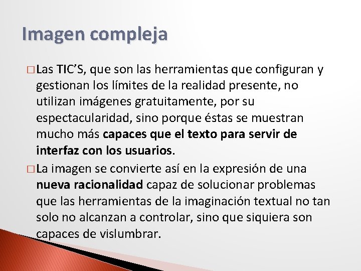 Imagen compleja � Las TIC’S, que son las herramientas que configuran y gestionan los