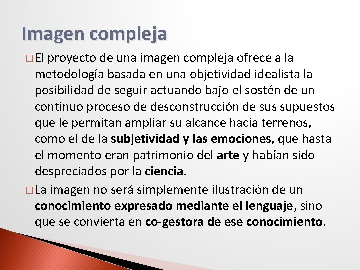 Imagen compleja � El proyecto de una imagen compleja ofrece a la metodología basada
