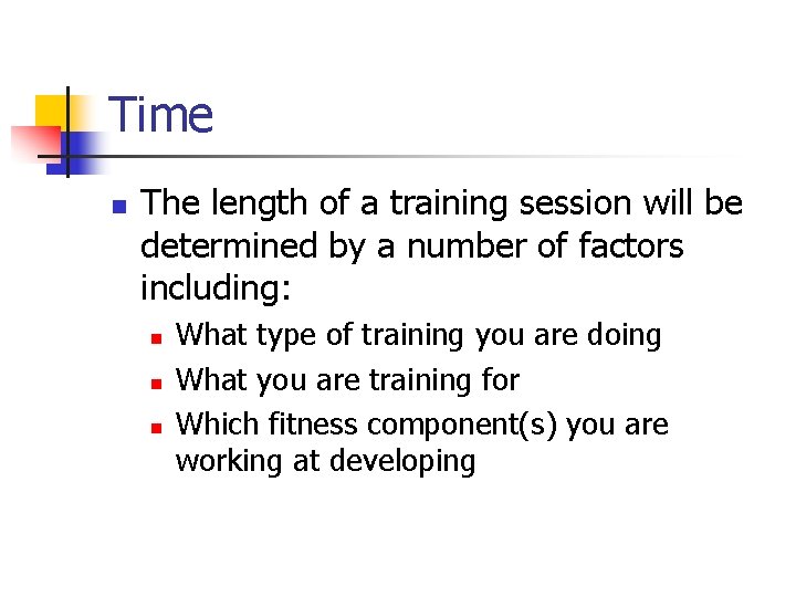 Time n The length of a training session will be determined by a number