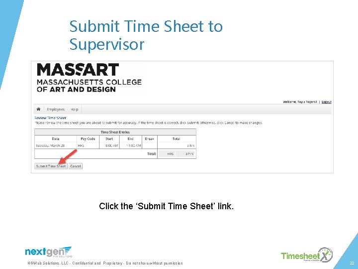 Submit Time Sheet to Supervisor Click the ‘Submit Time Sheet’ link. NGWeb Solutions, LLC