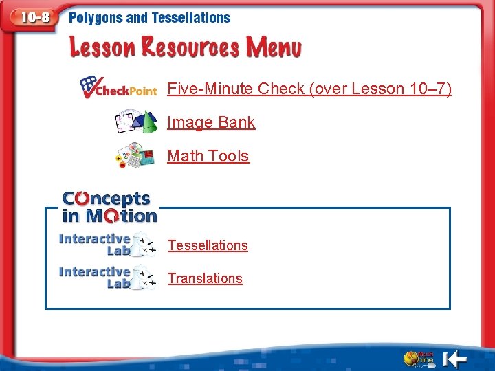 Five-Minute Check (over Lesson 10– 7) Image Bank Math Tools Tessellations Translations 