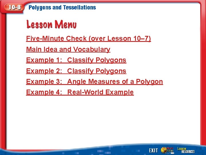 Five-Minute Check (over Lesson 10– 7) Main Idea and Vocabulary Example 1: Classify Polygons
