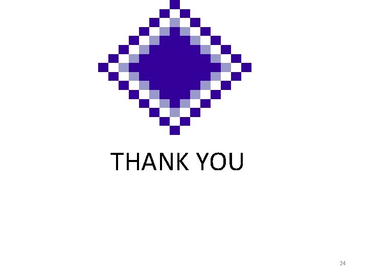 THANK YOU 24 THANK YOU 24