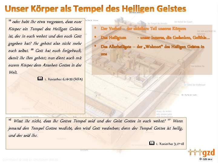 Unser Körper als Tempel des Heiligen Geistes 19 oder habt ihr etwa vergessen, dass