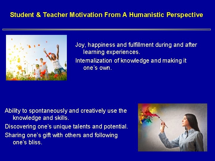 Student & Teacher Motivation From A Humanistic Perspective Joy, happiness and fulfillment during and Student & Teacher Motivation From A Humanistic Perspective Joy, happiness and fulfillment during and
