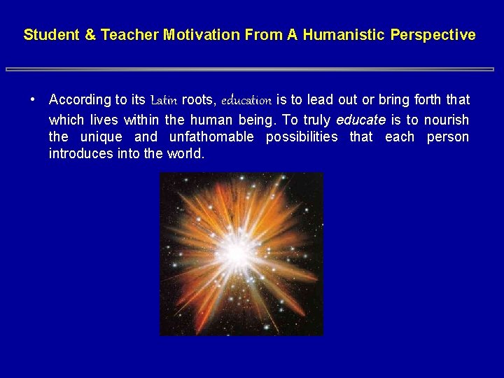 Student & Teacher Motivation From A Humanistic Perspective • According to its Latin roots, Student & Teacher Motivation From A Humanistic Perspective • According to its Latin roots,