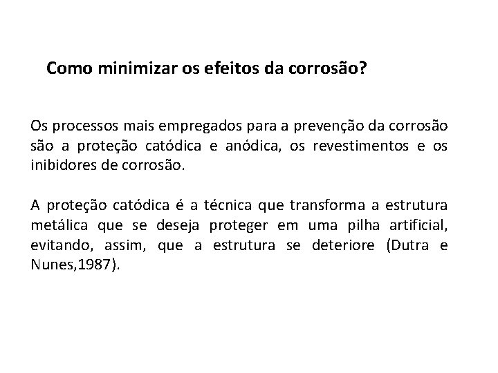 Como minimizar os efeitos da corrosão? Os processos mais empregados para a prevenção da