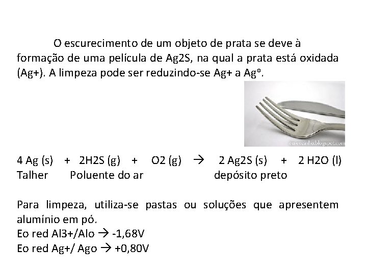 O escurecimento de um objeto de prata se deve à formação de uma película
