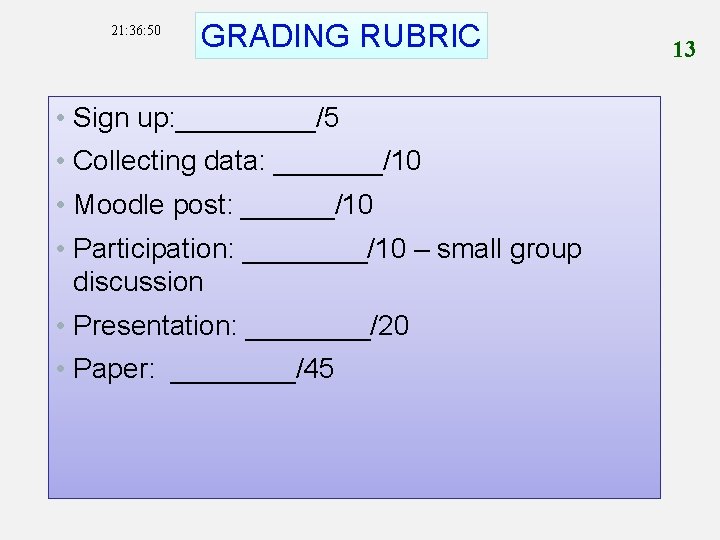 21: 36: 50 GRADING RUBRIC • Sign up: _____/5 • Collecting data: _______/10 •