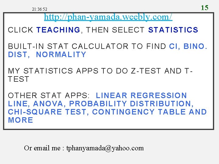 21: 36: 52 http: //phan-yamada. weebly. com/ 15 CLICK TEACHING, THEN SELECT STATISTICS BUILT-IN