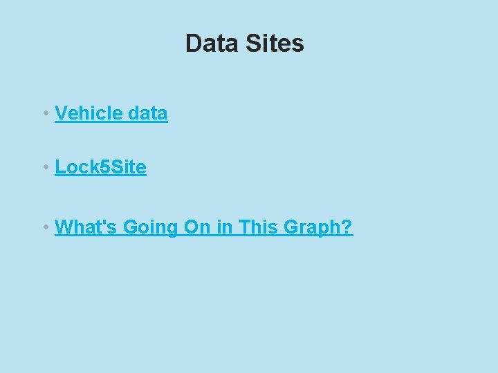 Data Sites • Vehicle data • Lock 5 Site • What's Going On in