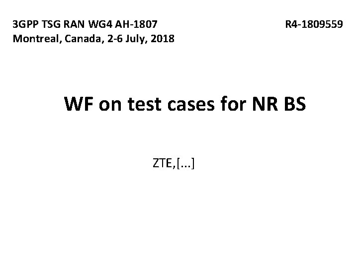 3 GPP TSG RAN WG 4 AH-1807 Montreal, Canada, 2 -6 July, 2018 R