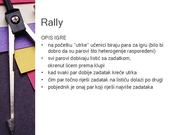 Rally OPIS IGRE • na početku ‘’utrke’’ učenici biraju para za igru (bilo bi