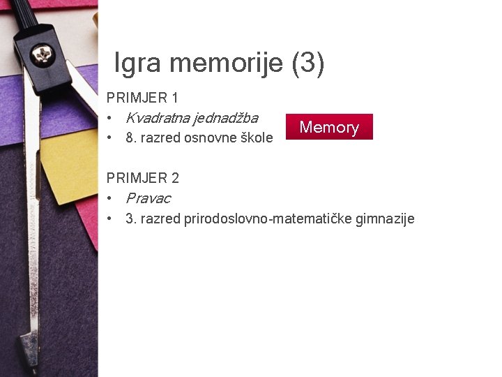 Igra memorije (3) PRIMJER 1 • Kvadratna jednadžba • 8. razred osnovne škole Memory