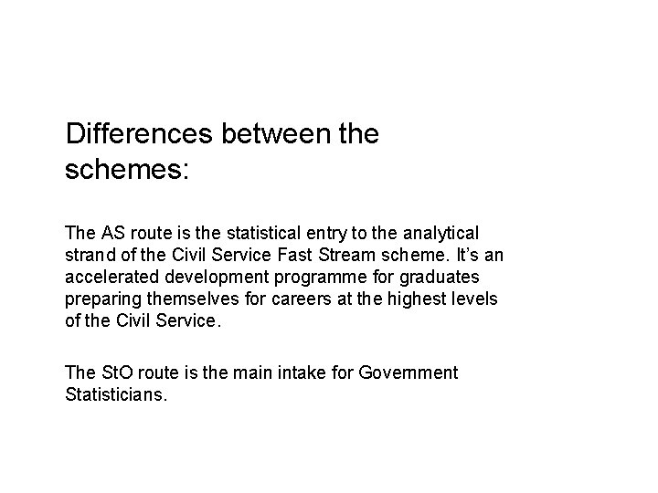 Differences between the schemes: The AS route is the statistical entry to the analytical
