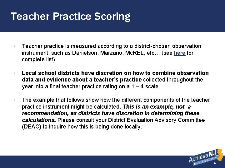 Teacher Practice Scoring • Teacher practice is measured according to a district-chosen observation instrument,