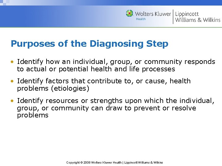 Purposes of the Diagnosing Step • Identify how an individual, group, or community responds