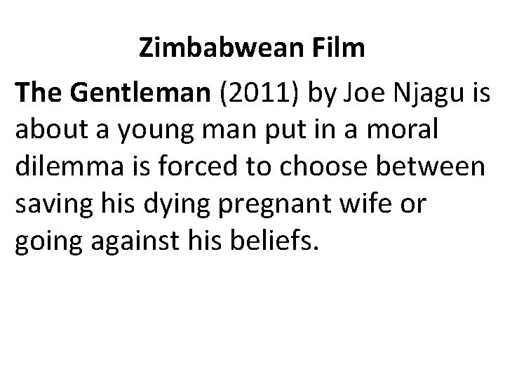 Zimbabwean Film The Gentleman (2011) by Joe Njagu is about a young man put