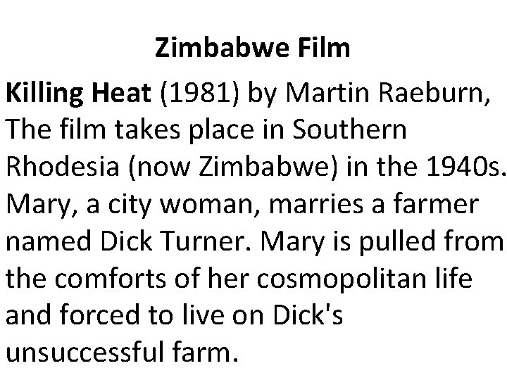 Zimbabwe Film Killing Heat (1981) by Martin Raeburn, The film takes place in Southern