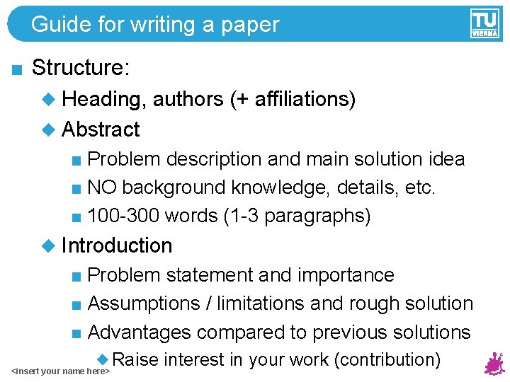 Guide for writing a paper Structure: Heading, authors (+ affiliations) Abstract Problem description and