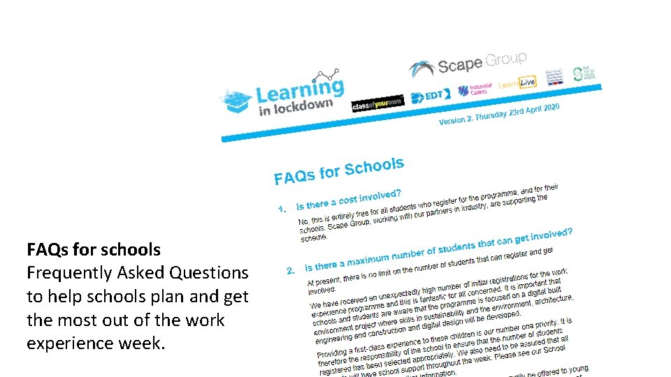 FAQs for schools Frequently Asked Questions to help schools plan and get the most